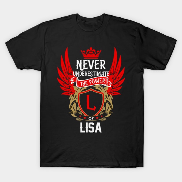 Never Underestimate The Power Lisa | Lisa First Name, Lisa Family Name, Lisa Surname T-Shirt by TuckerMcclainKNVUu